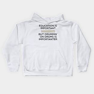 Drums Are Importanter Kids Hoodie